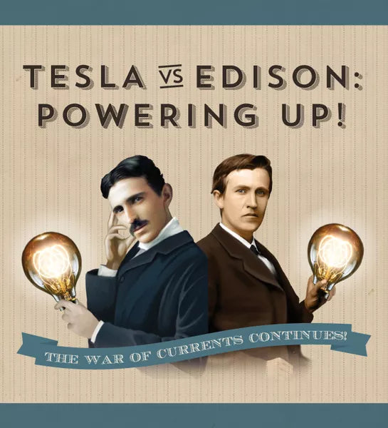 Tesla vs. Edison: Powering Up!