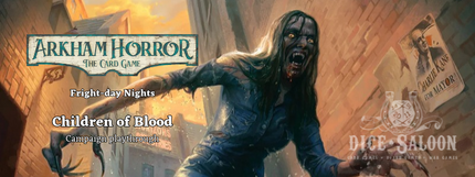 Arkham Horror Card Game Children of Blood Campaign - River of Blood 02/10
