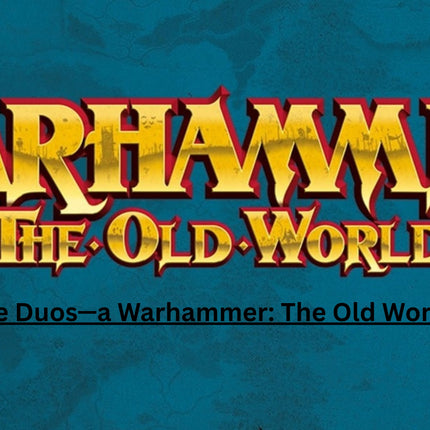 Destructive Duos - Warhammer: The Old World 2v2 Event, 04 July 2026