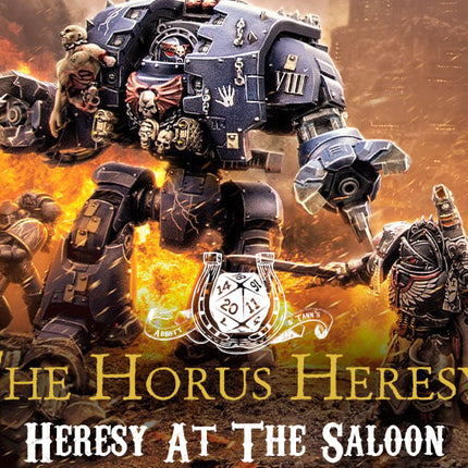 30K: Horus Heresy - Heresy at the Saloon - June 18, 2026