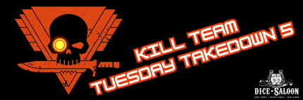 Kill Team Tuesday Takedown 5 - 6th October 2026