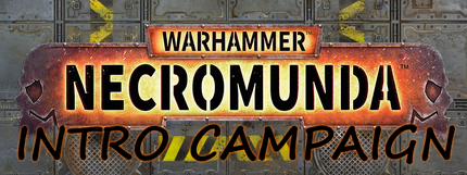Necromunda Intro Campaign! Session 1 - 17 November 2026