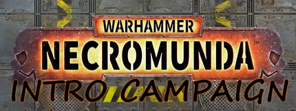 Necromunda Intro Campaign! Session 2 - 31 October 2026