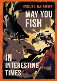 May You Fish in Interesting Times