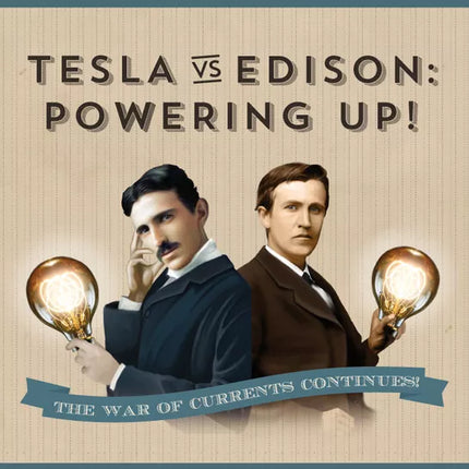 Tesla vs. Edison: Powering Up!