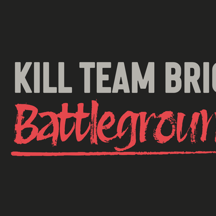 Kill Team Brighton - Battlegrounds 4 - May 02, 2026